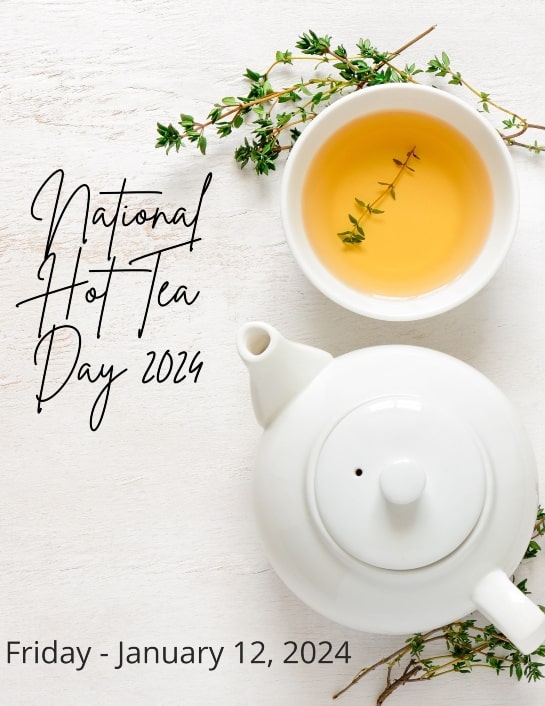 When is National Hot Tea Day? [January 12, 2024] uure